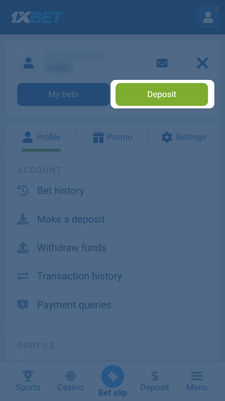 Go to 1xBet page or app and tap the deposit button.