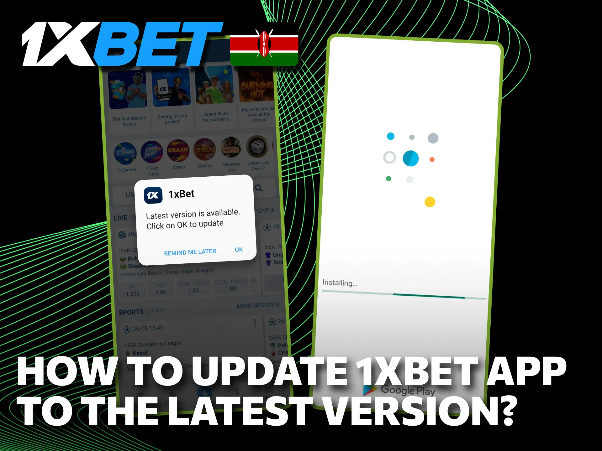 Update the 1xBet app to the latest version in Kenya.